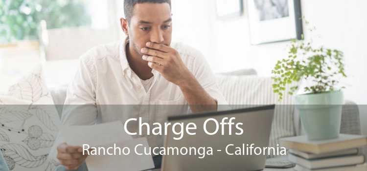 Charge Offs Rancho Cucamonga - California