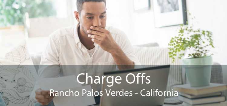 Charge Offs Rancho Palos Verdes - California