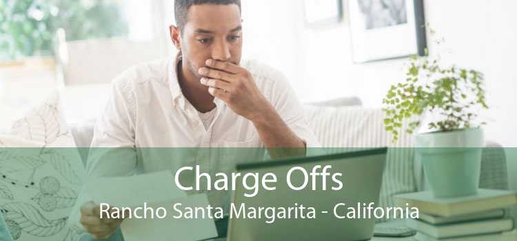 Charge Offs Rancho Santa Margarita - California