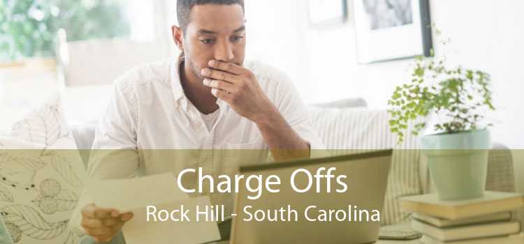 Charge Offs Rock Hill - South Carolina