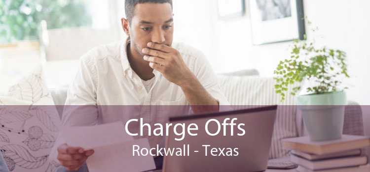Charge Offs Rockwall - Texas