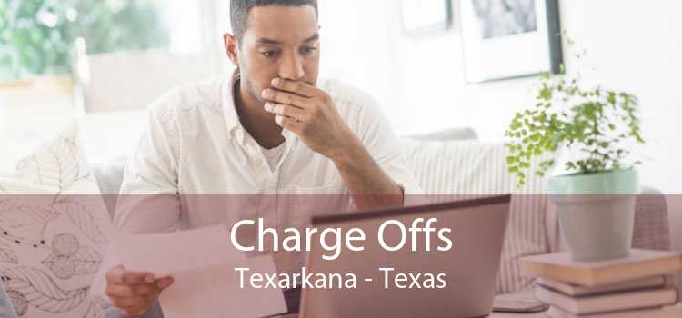 Charge Offs Texarkana - Texas