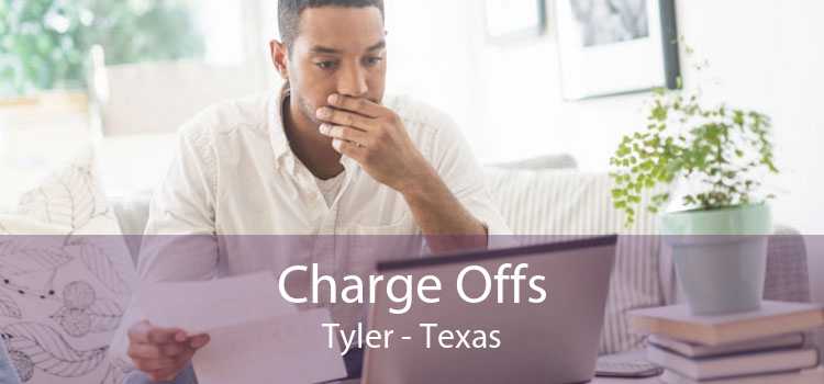 Charge Offs Tyler - Texas