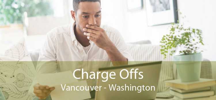 Charge Offs Vancouver - Washington