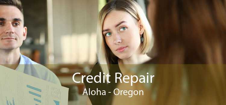 Credit Repair Aloha - Oregon