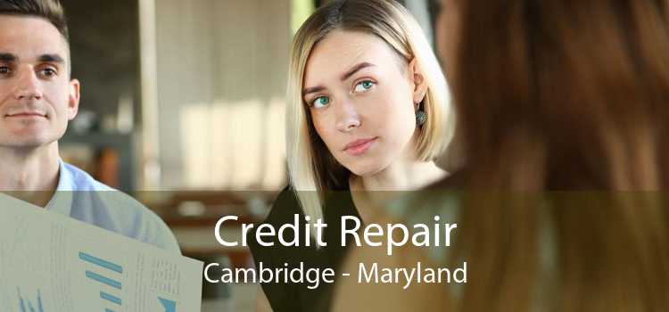 Credit Repair Cambridge - Maryland