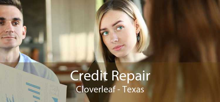 Credit Repair Cloverleaf - Texas