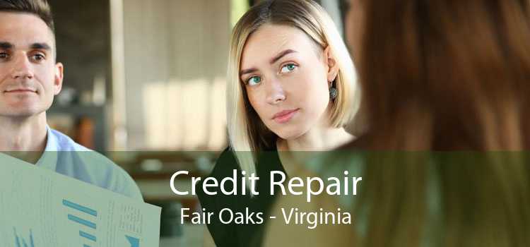 Credit Repair Fair Oaks - Virginia