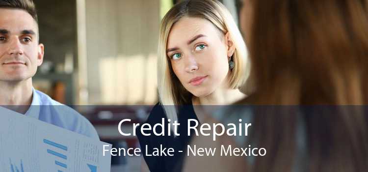 Credit Repair Fence Lake - New Mexico