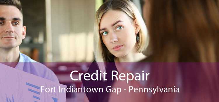 Credit Repair Fort Indiantown Gap - Pennsylvania