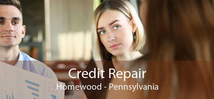 Credit Repair Homewood - Pennsylvania
