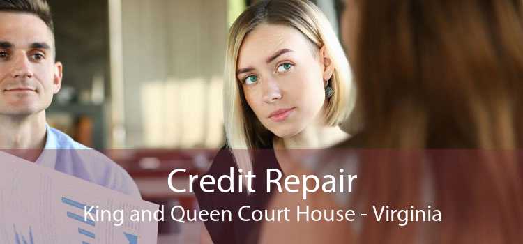 Credit Repair King and Queen Court House - Virginia