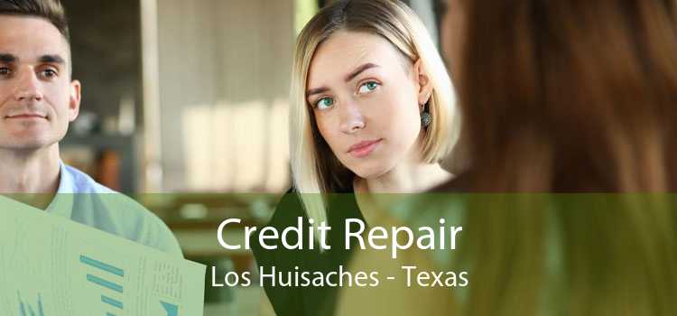 Credit Repair Los Huisaches - Texas