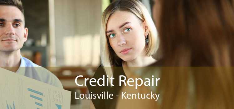 Credit Repair Louisville - Kentucky