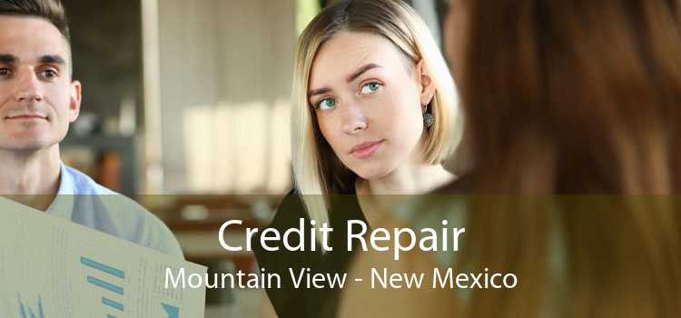 Credit Repair Mountain View - New Mexico