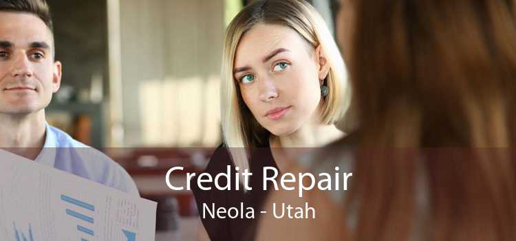 Credit Repair Neola - Utah