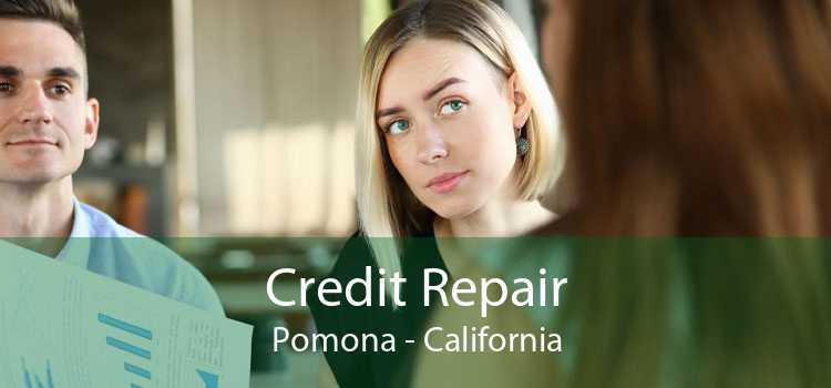 Credit Repair Pomona - California