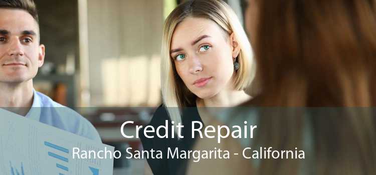 Credit Repair Rancho Santa Margarita - California