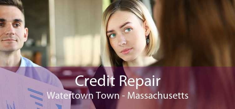 Credit Repair Watertown Town - Massachusetts