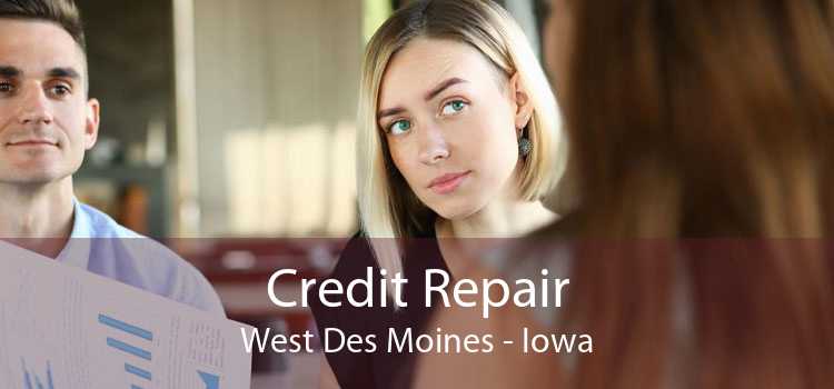 Credit Repair West Des Moines - Iowa