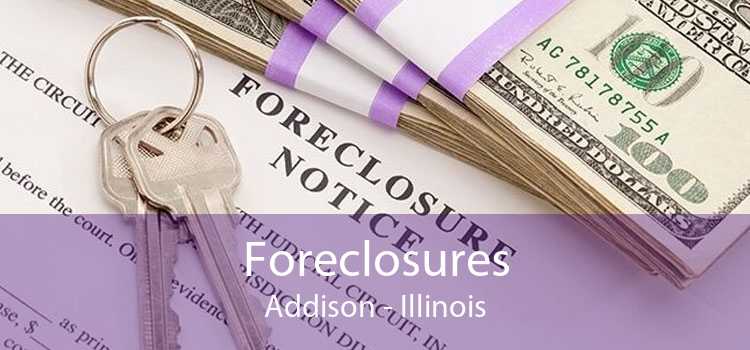 Foreclosures Addison - Illinois