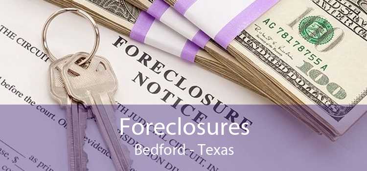 Foreclosures Bedford - Texas