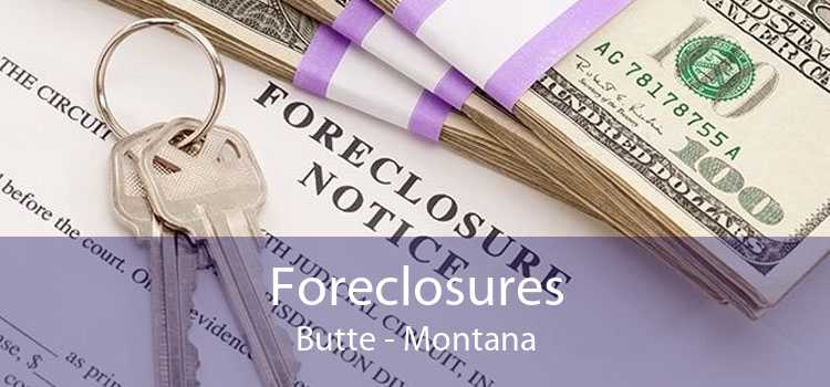 Foreclosures Butte - Montana