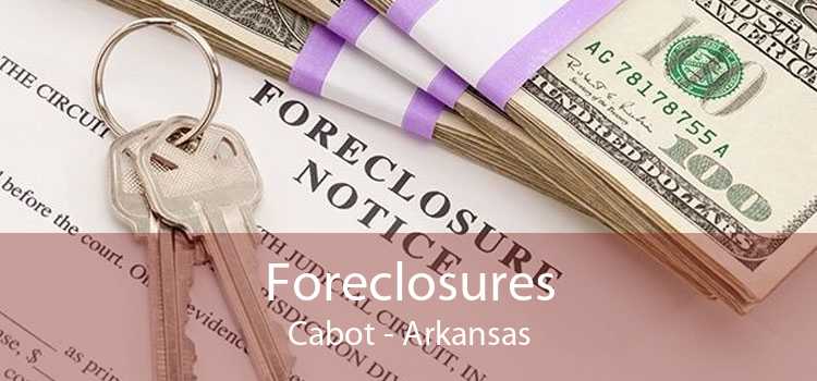 Foreclosures Cabot - Arkansas