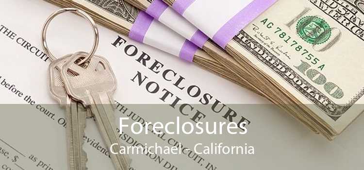 Foreclosures Carmichael - California