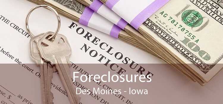 Foreclosures Des Moines - Iowa