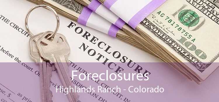 Foreclosures Highlands Ranch - Colorado