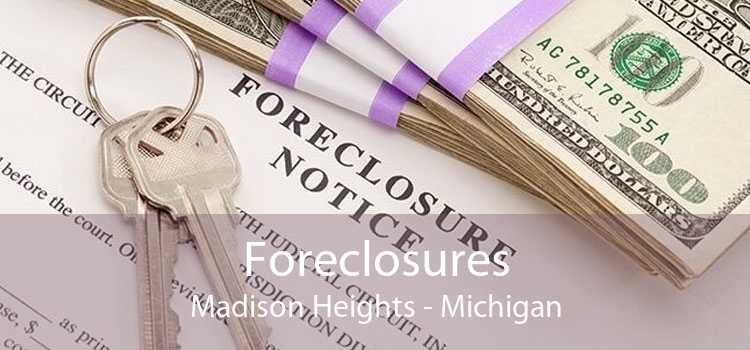 Foreclosures Madison Heights - Michigan