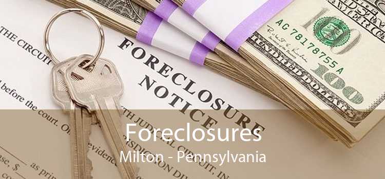 Foreclosures Milton - Pennsylvania