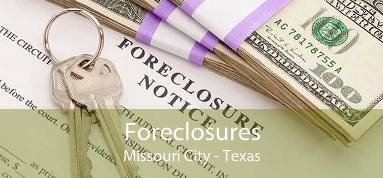 Foreclosures Missouri City - Texas
