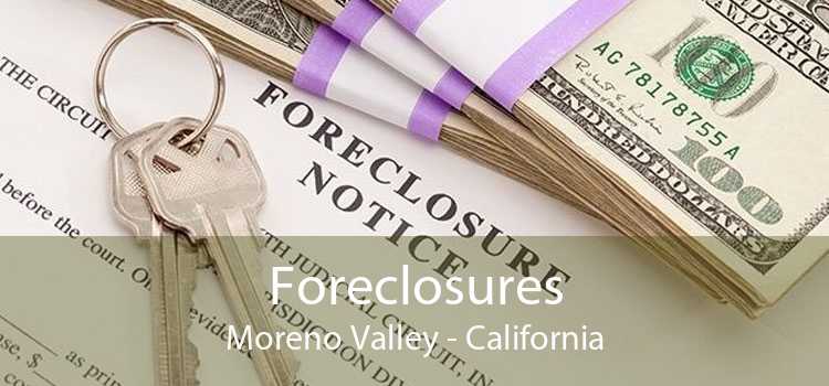 Foreclosures Moreno Valley - California
