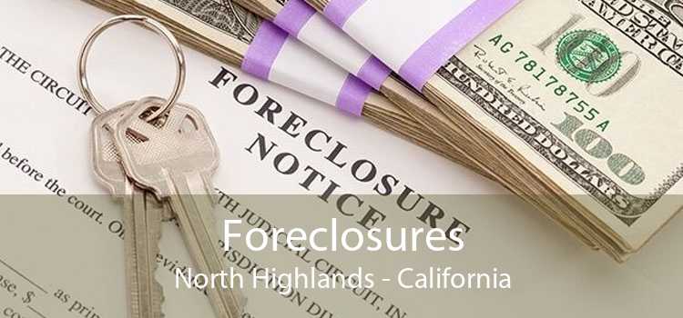 Foreclosures North Highlands - California