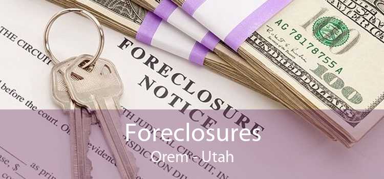 Foreclosures Orem - Utah