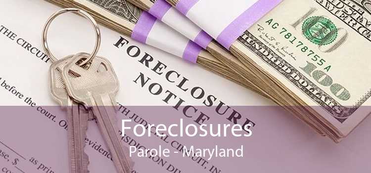 Foreclosures Parole - Maryland