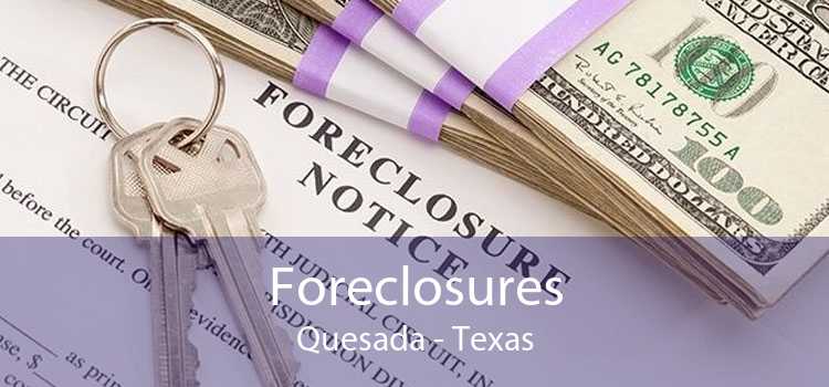 Foreclosures Quesada - Texas