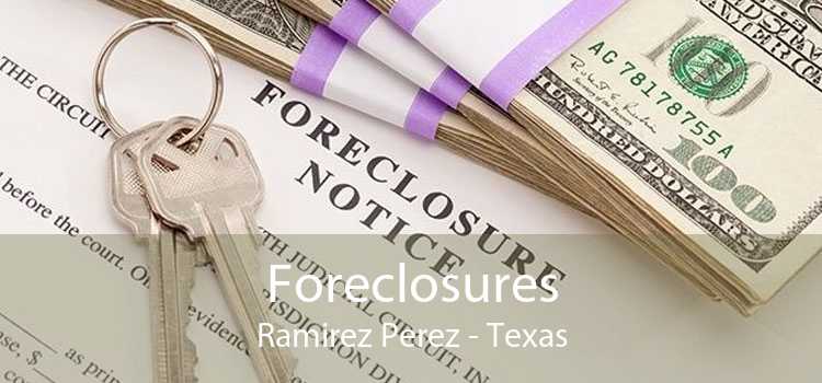 Foreclosures Ramirez Perez - Texas
