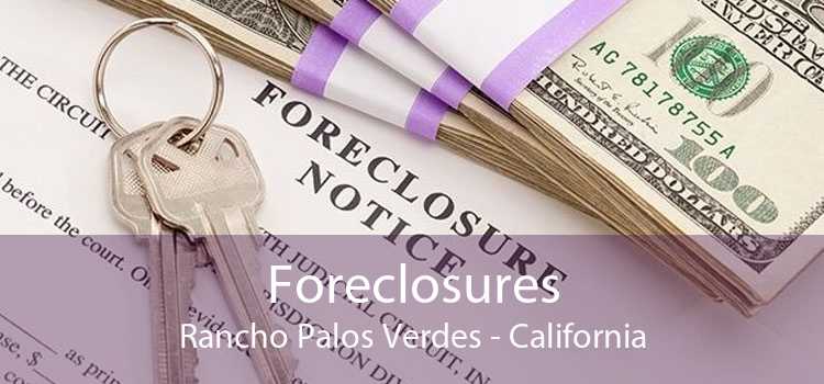 Foreclosures Rancho Palos Verdes - California