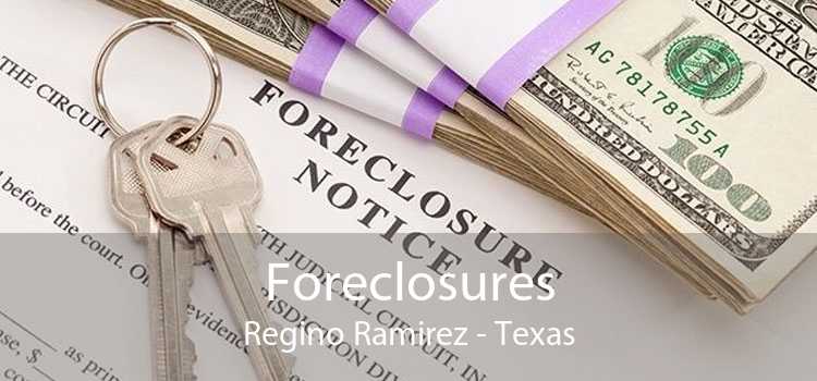 Foreclosures Regino Ramirez - Texas