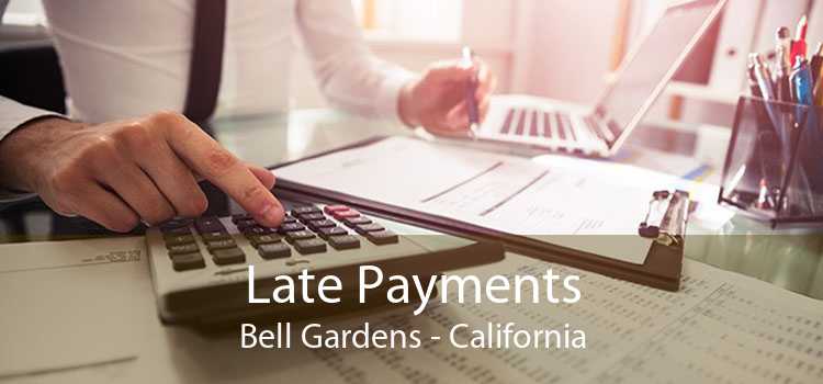 Late Payments Bell Gardens - California
