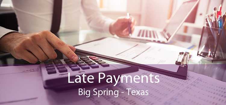 Late Payments Big Spring - Texas