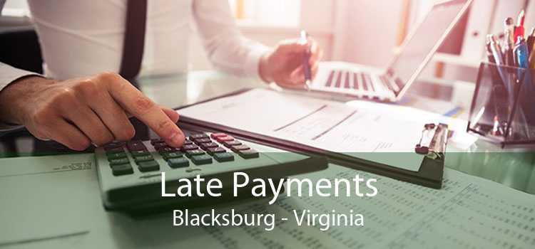 Late Payments Blacksburg - Virginia