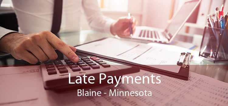 Late Payments Blaine - Minnesota