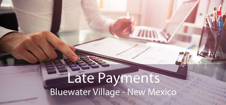 Late Payments Bluewater Village - New Mexico