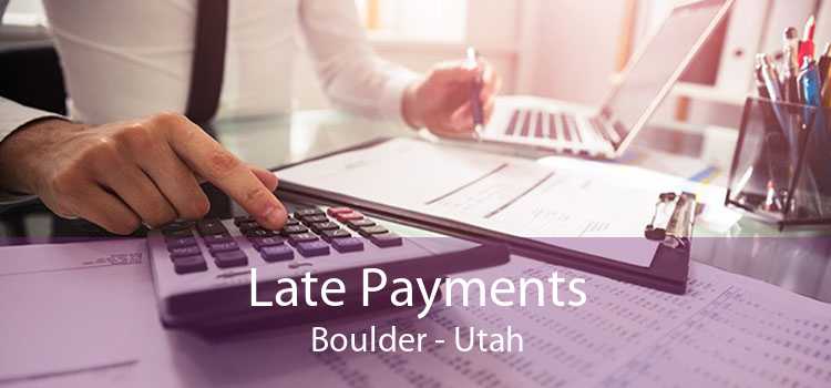 Late Payments Boulder - Utah