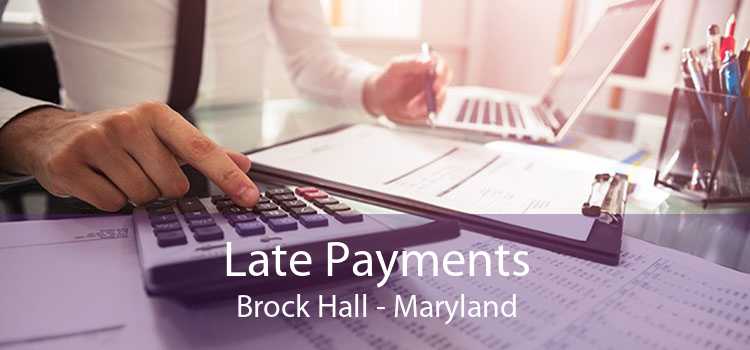 Late Payments Brock Hall - Maryland