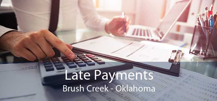 Late Payments Brush Creek - Oklahoma